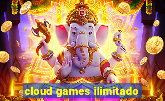 cloud games ilimitado